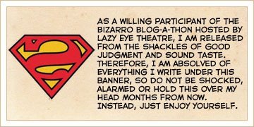 The Bizarro Blog-a-thon